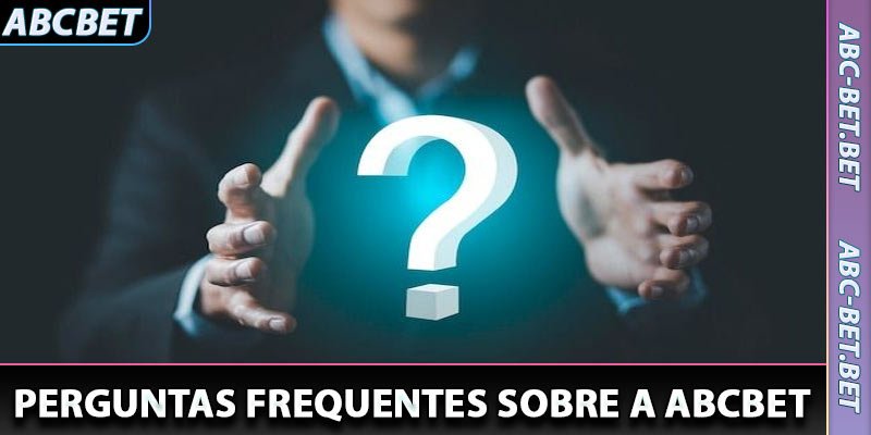 Perguntas Frequentes sobre a ABCBet