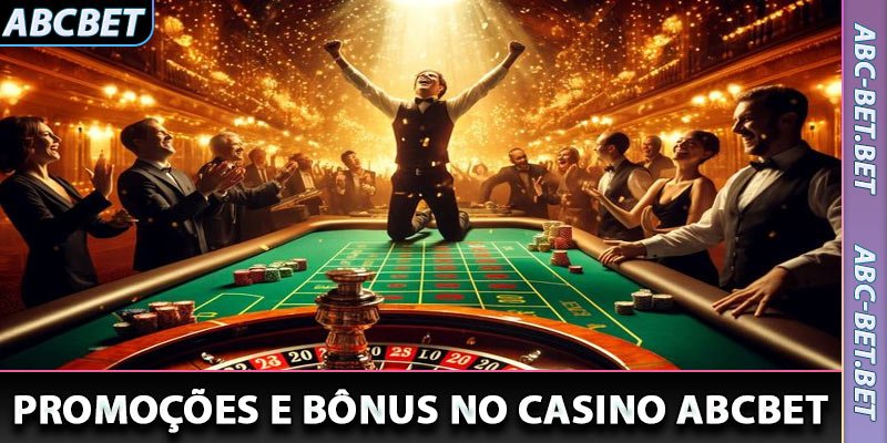 Promoções e Bônus no Casino ABCBet